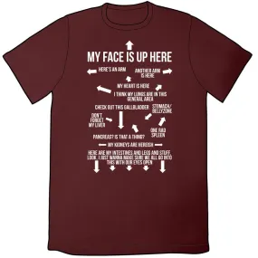 My Face Is Up Here Shirt